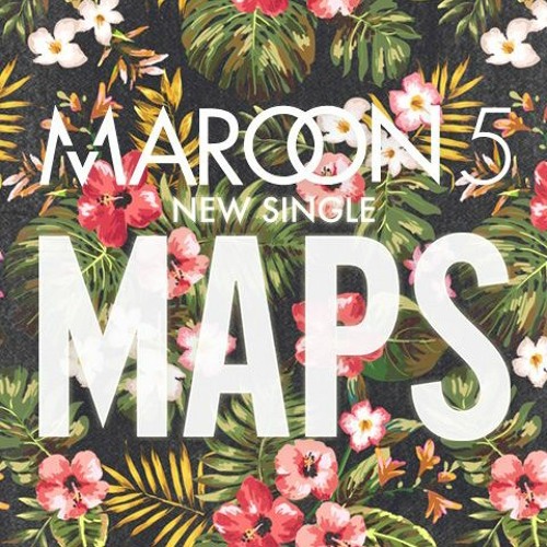 Maps Maroon 5